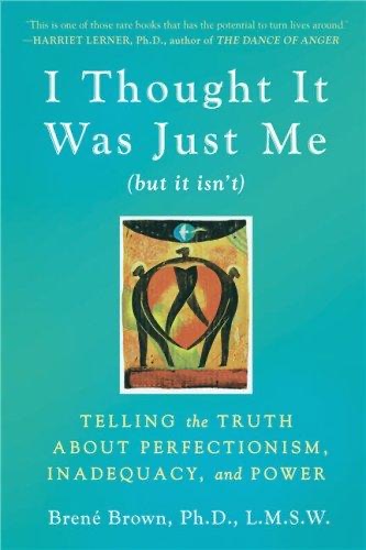 Cover of I Thought It Was Just Me (but it isn't) by Brené Brown