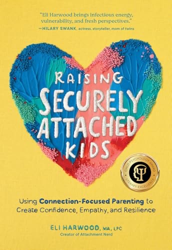 Cover of Raising Securely Attached Kids by Eli Harwood